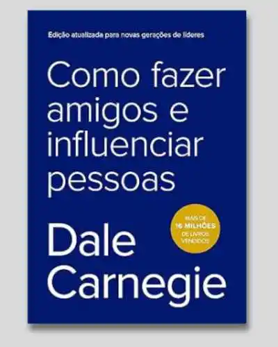 livro como fazer amigos e influenciar pessoas de Dale Carnegie